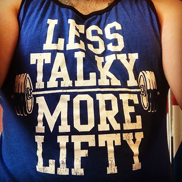 Like the shirt says.. “Less Talky More Lifty”.. Getting my groove back after taking some time off. Don’t talk about it DO IT!!!!!! #workinprogress 